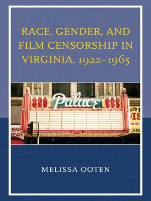 cover image of Race, Gender, and Film Censorship in Virginia, 1922&#8211;1965